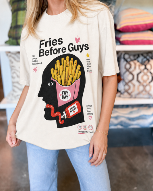 Fries Before Guys Tee
