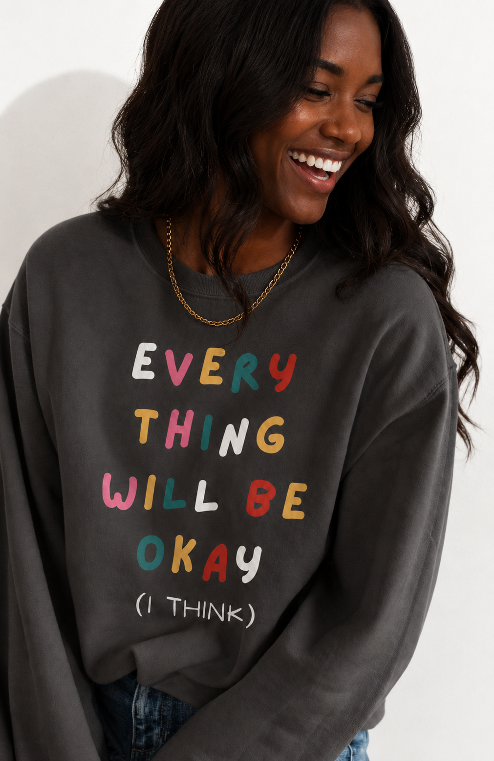 Everything will be okay sweatshirt